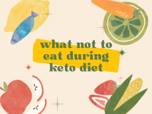 What Not to Eat During Keto Diet: Essential Guide for Success