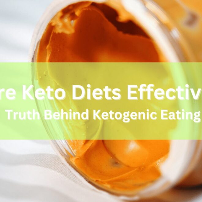 Are Keto Diets Effective? Explore the Truth Behind Ketogenic Eating