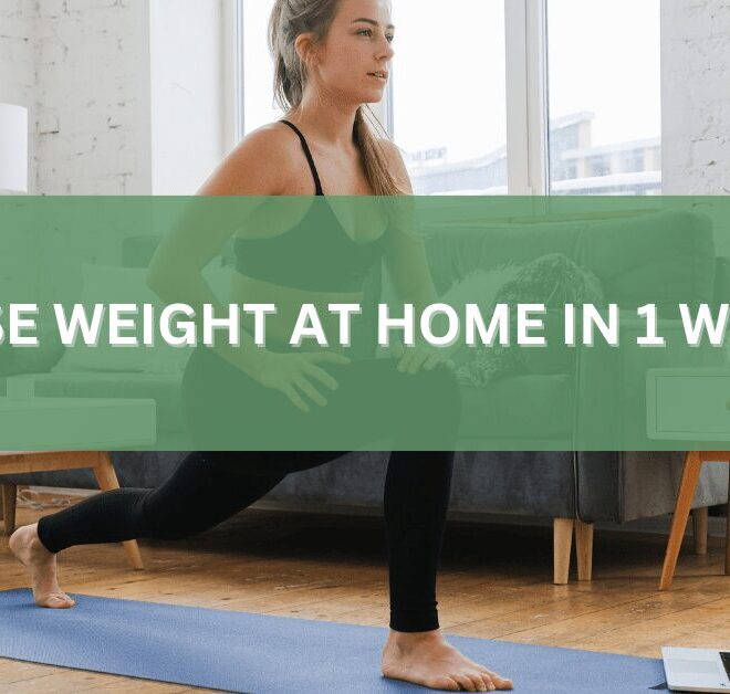How To Lose Weight At Home In 1 Week