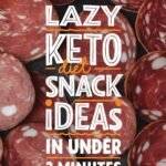 Effortless Keto: 25 Lazy Keto Diet Snack Ideas in Under 2 Minutes
